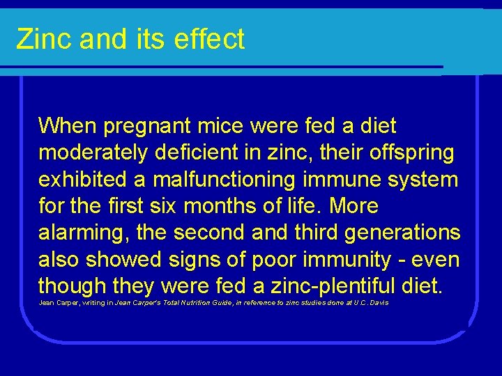 Zinc and its effect When pregnant mice were fed a diet moderately deficient in