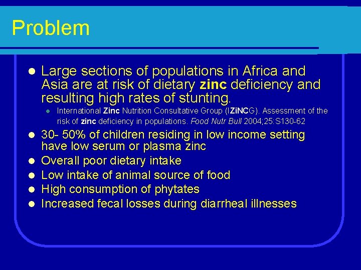 Problem l Large sections of populations in Africa and Asia are at risk of