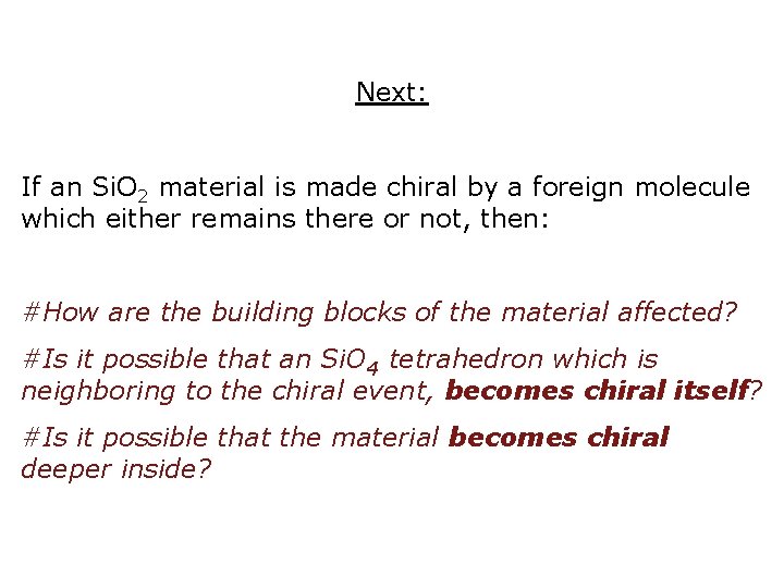 Next: If an Si. O 2 material is made chiral by a foreign molecule