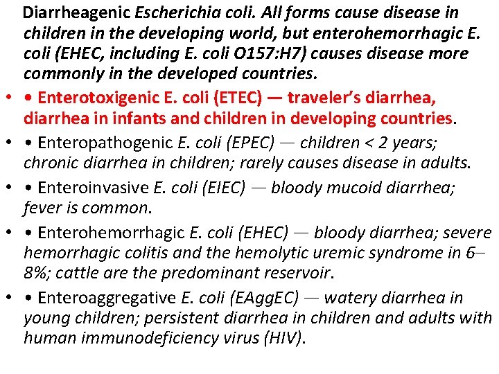 • • • Diarrheagenic Escherichia coli. All forms cause disease in children in