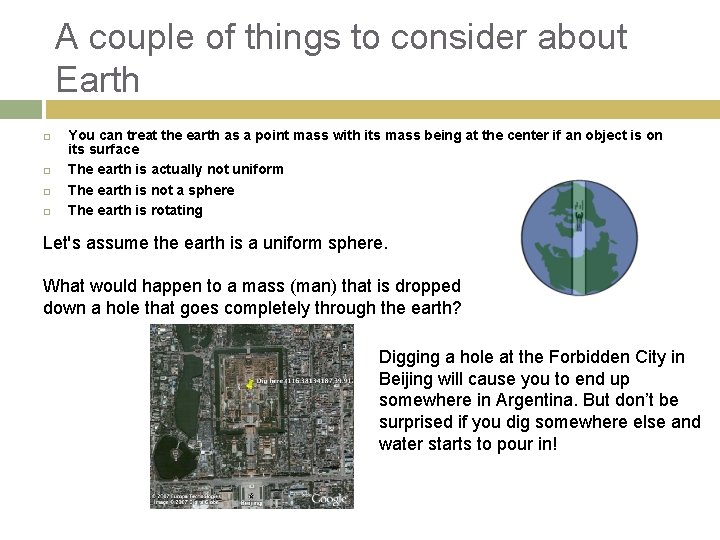 A couple of things to consider about Earth You can treat the earth as