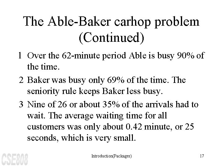 The Able-Baker carhop problem (Continued) l Over the 62 -minute period Able is busy