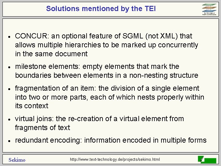 Solutions mentioned by the TEI · CONCUR: an optional feature of SGML (not XML)