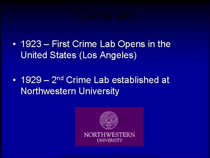 Crime lab • 1923 – First Crime Lab Opens in the United States (Los