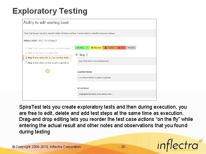 Exploratory Testing Spira. Test lets you create exploratory tests and then during execution, you Exploratory Testing Spira. Test lets you create exploratory tests and then during execution, you