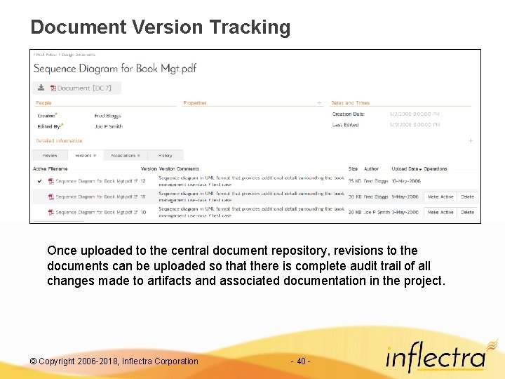 Document Version Tracking Once uploaded to the central document repository, revisions to the documents