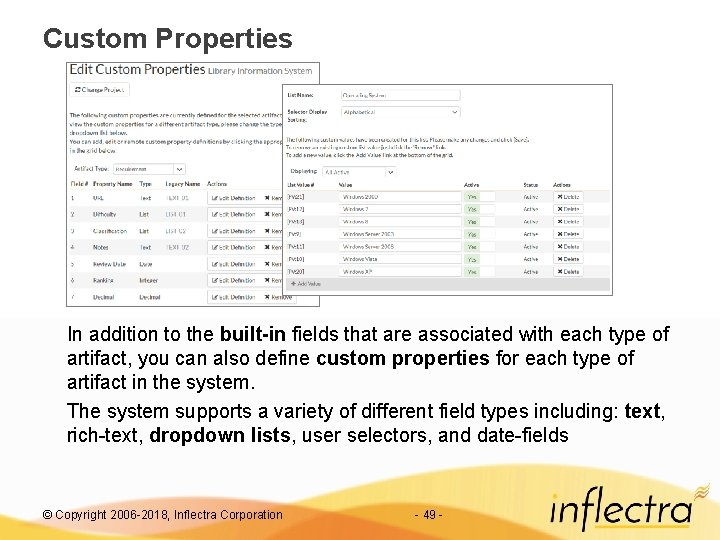 Custom Properties In addition to the built-in fields that are associated with each type