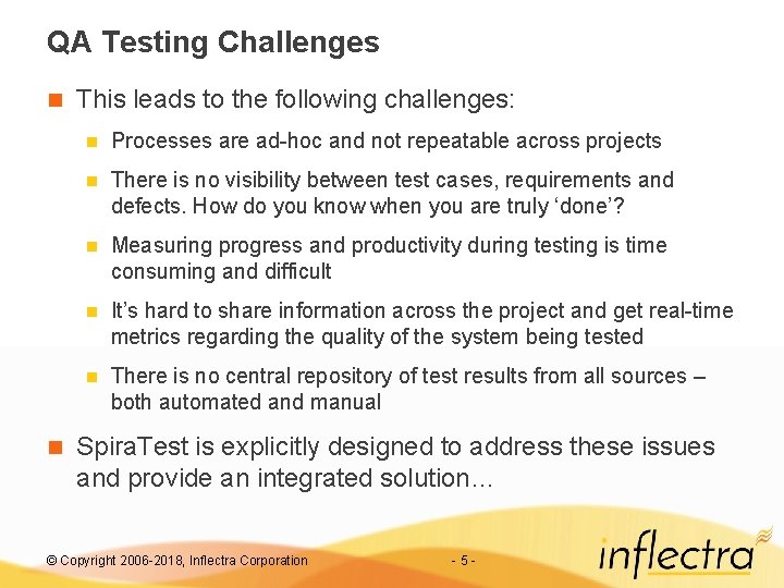QA Testing Challenges n n This leads to the following challenges: n Processes are