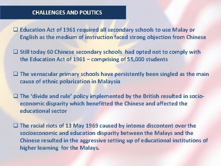 CHALLENGES AND POLITICS q Education Act of 1961 required all secondary schools to use