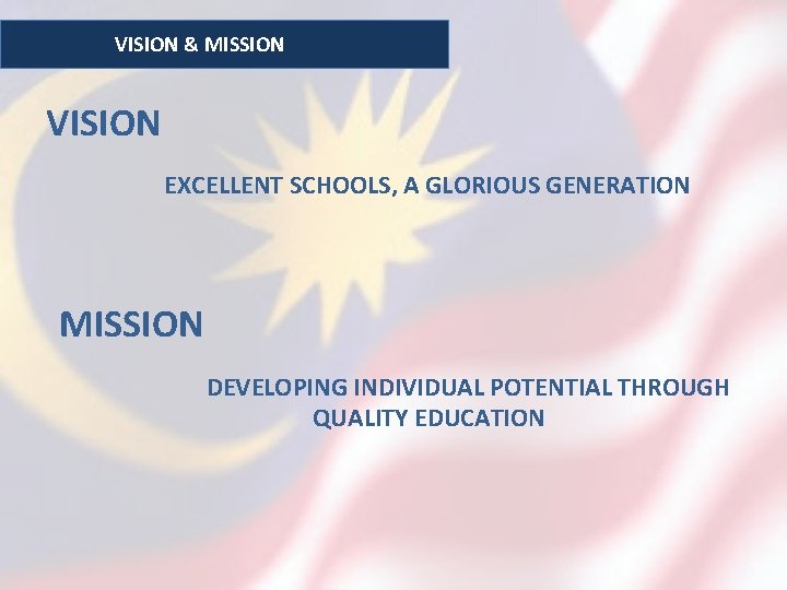 VISION & MISSION VISION EXCELLENT SCHOOLS, A GLORIOUS GENERATION MISSION DEVELOPING INDIVIDUAL POTENTIAL THROUGH
