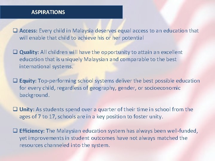 ASPIRATIONS q Access: Every child in Malaysia deserves equal access to an education that