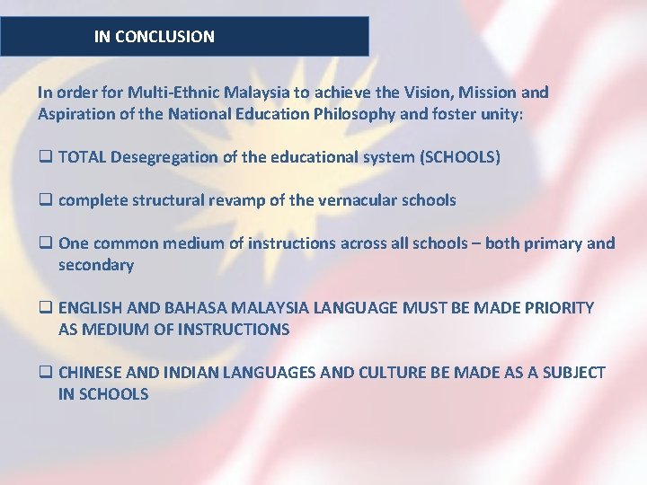 IN CONCLUSION In order for Multi-Ethnic Malaysia to achieve the Vision, Mission and Aspiration