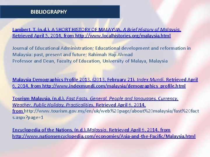 BIBLIOGRAPHY Lambert, T. (n. d. ). A SHORT HISTORY OF MALAYSIA. A Brief History