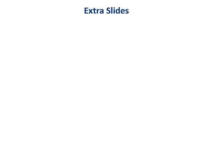 Extra Slides 