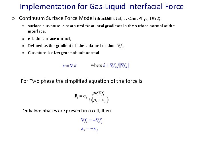 Implementation for Gas-Liquid Interfacial Force o Continuum Surface Force Model (Brackbill et al, J.