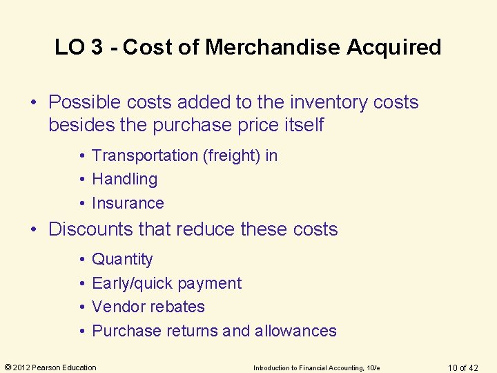 LO 3 - Cost of Merchandise Acquired • Possible costs added to the inventory LO 3 - Cost of Merchandise Acquired • Possible costs added to the inventory