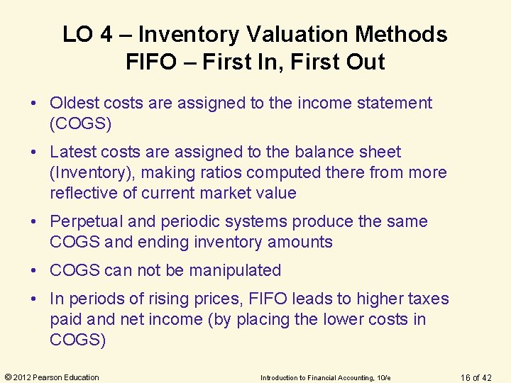LO 4 – Inventory Valuation Methods FIFO – First In, First Out • Oldest LO 4 – Inventory Valuation Methods FIFO – First In, First Out • Oldest