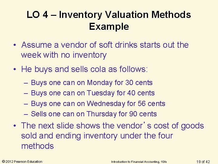 LO 4 – Inventory Valuation Methods Example • Assume a vendor of soft drinks LO 4 – Inventory Valuation Methods Example • Assume a vendor of soft drinks