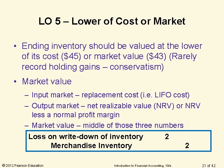 LO 5 – Lower of Cost or Market • Ending inventory should be valued LO 5 – Lower of Cost or Market • Ending inventory should be valued