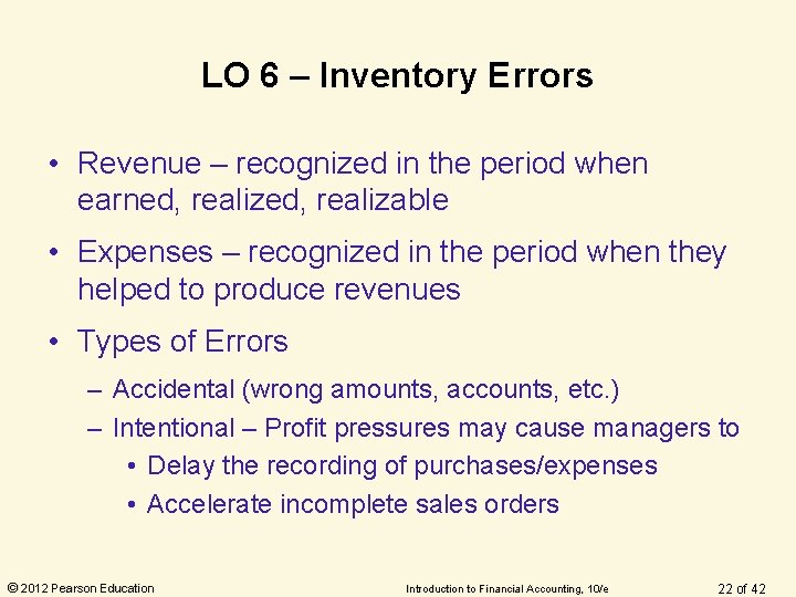 LO 6 – Inventory Errors • Revenue – recognized in the period when earned, LO 6 – Inventory Errors • Revenue – recognized in the period when earned,