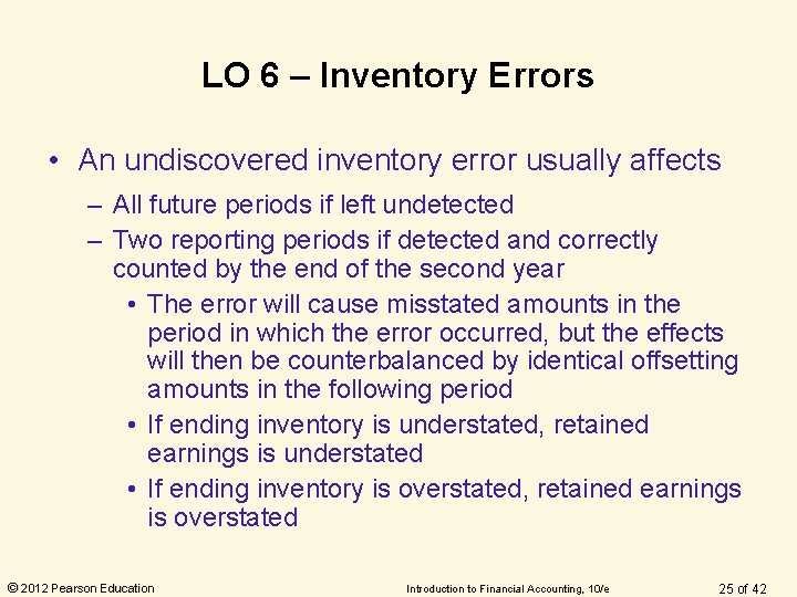 LO 6 – Inventory Errors • An undiscovered inventory error usually affects – All LO 6 – Inventory Errors • An undiscovered inventory error usually affects – All