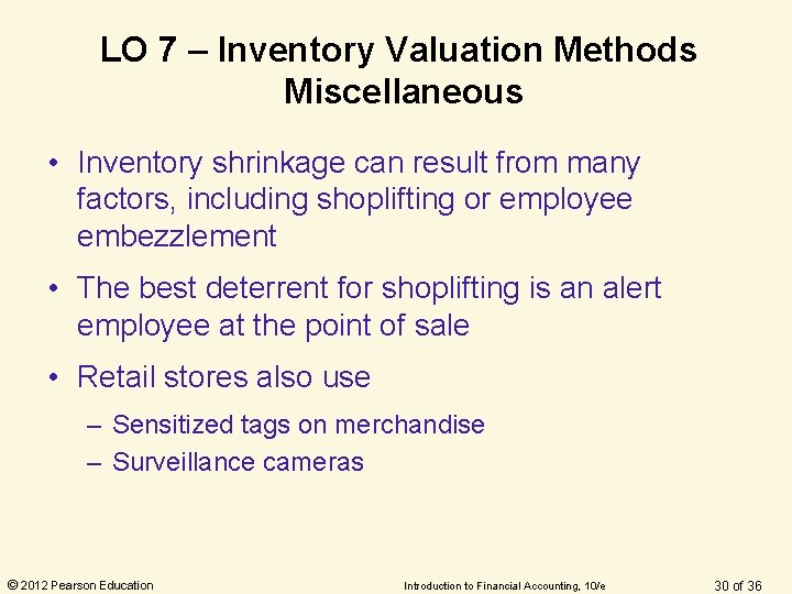 LO 7 – Inventory Valuation Methods Miscellaneous • Inventory shrinkage can result from many LO 7 – Inventory Valuation Methods Miscellaneous • Inventory shrinkage can result from many