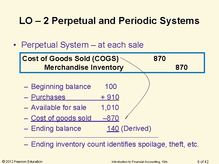 LO – 2 Perpetual and Periodic Systems • Perpetual System – at each sale LO – 2 Perpetual and Periodic Systems • Perpetual System – at each sale