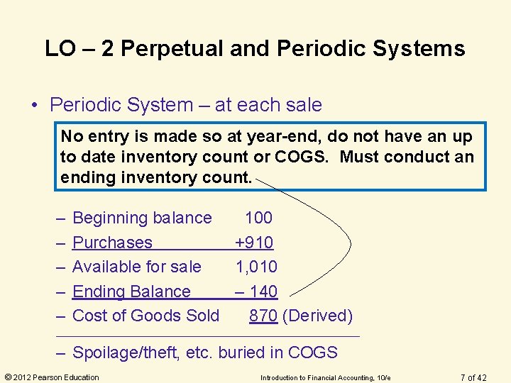 LO – 2 Perpetual and Periodic Systems • Periodic System – at each sale LO – 2 Perpetual and Periodic Systems • Periodic System – at each sale
