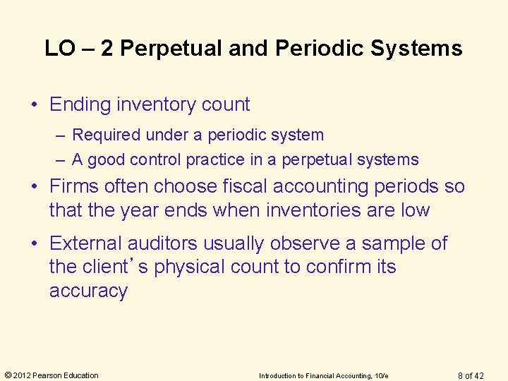 LO – 2 Perpetual and Periodic Systems • Ending inventory count – Required under LO – 2 Perpetual and Periodic Systems • Ending inventory count – Required under
