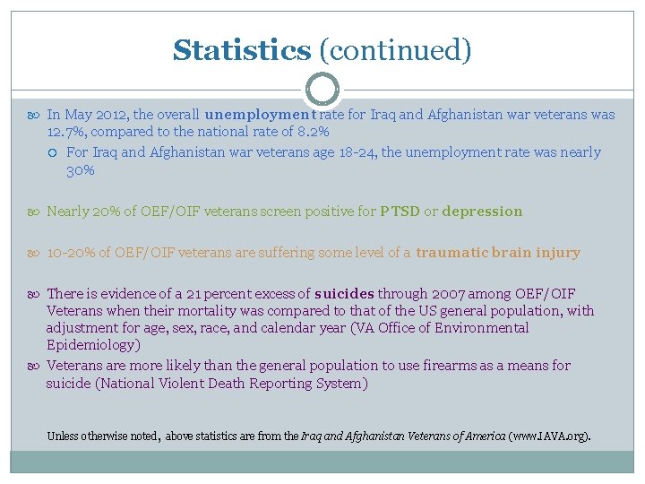 Statistics (continued) In May 2012, the overall unemployment rate for Iraq and Afghanistan war