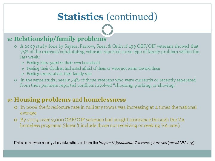 Statistics (continued) Relationship/family problems A 2009 study done by Sayers, Farrow, Ross, & Oslin