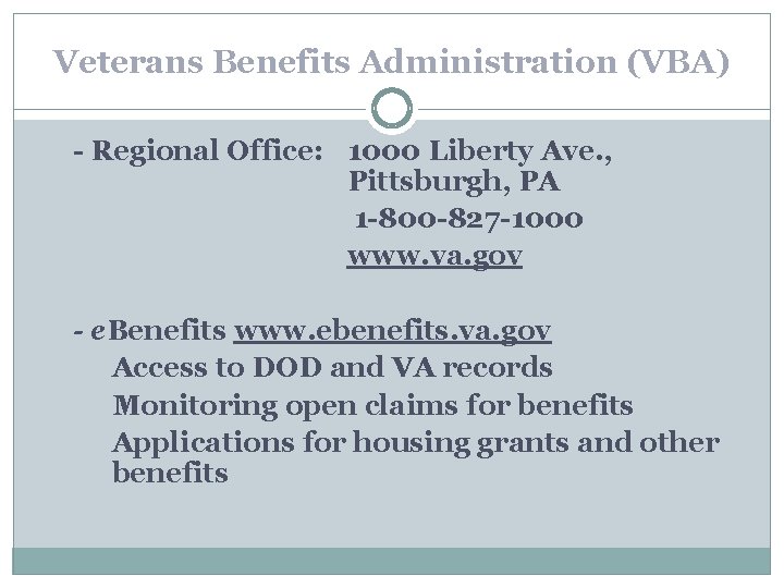 Veterans Benefits Administration (VBA) � � � - Regional Office: 1000 Liberty Ave. ,