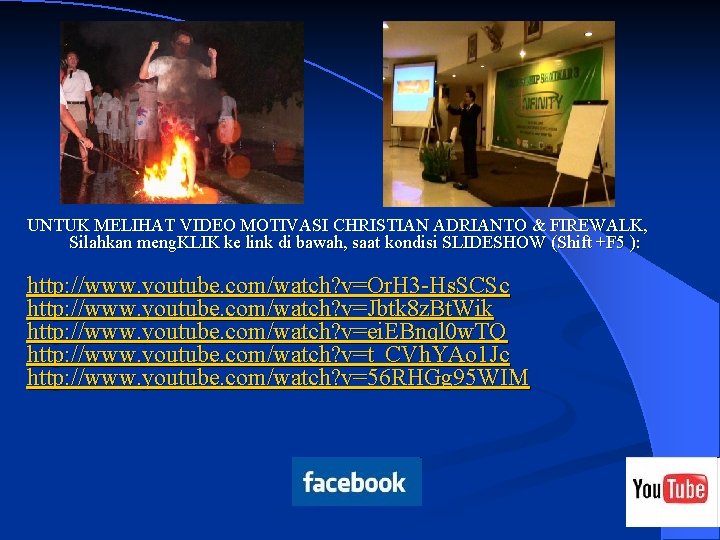 UNTUK MELIHAT VIDEO MOTIVASI CHRISTIAN ADRIANTO & FIREWALK, Silahkan meng. KLIK ke link di