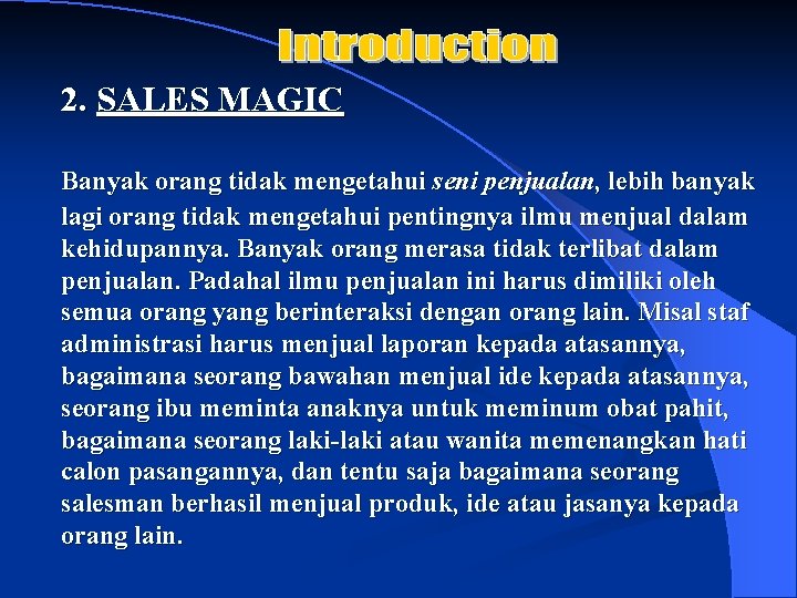 2. SALES MAGIC Banyak orang tidak mengetahui seni penjualan, lebih banyak lagi orang tidak