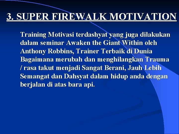 3. SUPER FIREWALK MOTIVATION Training Motivasi terdashyat yang juga dilakukan dalam seminar Awaken the