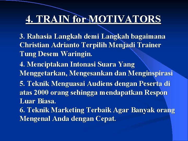 4. TRAIN for MOTIVATORS 3. Rahasia Langkah demi Langkah bagaimana Christian Adrianto Terpilih Menjadi