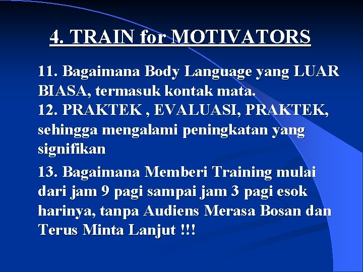 4. TRAIN for MOTIVATORS 11. Bagaimana Body Language yang LUAR BIASA, termasuk kontak mata.