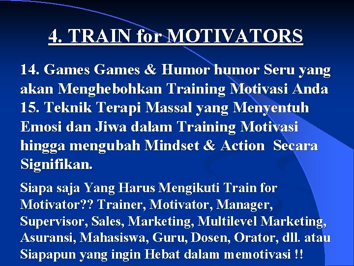 4. TRAIN for MOTIVATORS 14. Games & Humor humor Seru yang akan Menghebohkan Training