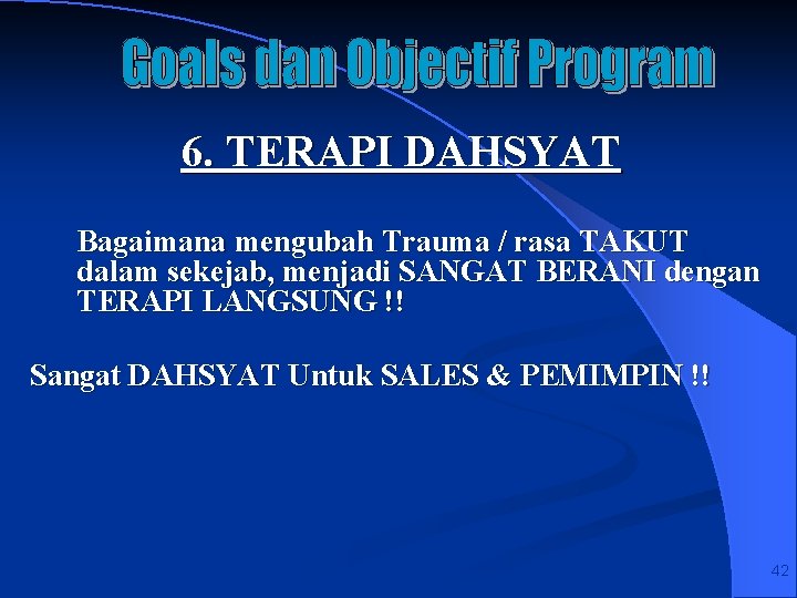 6. TERAPI DAHSYAT Bagaimana mengubah Trauma / rasa TAKUT dalam sekejab, menjadi SANGAT BERANI