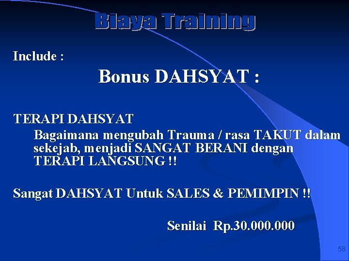 Include : Bonus DAHSYAT : TERAPI DAHSYAT Bagaimana mengubah Trauma / rasa TAKUT dalam