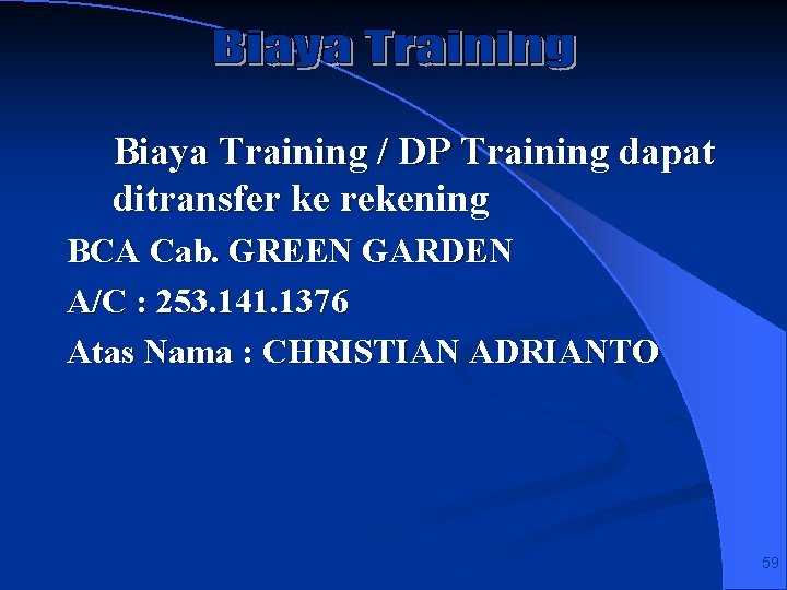 Biaya Training / DP Training dapat ditransfer ke rekening BCA Cab. GREEN GARDEN A/C