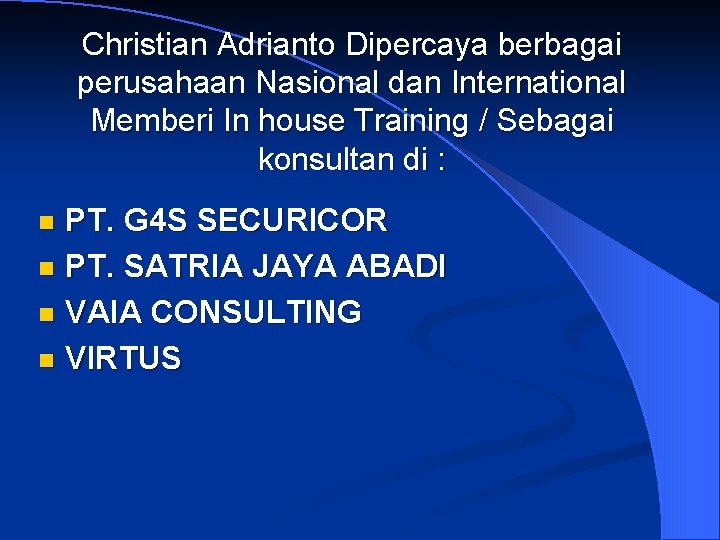 Christian Adrianto Dipercaya berbagai perusahaan Nasional dan International Memberi In house Training / Sebagai