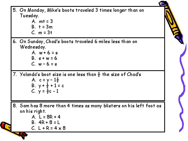 5. On Monday, Mike’s boots traveled 3 times longer than on Tuesday. A. mt