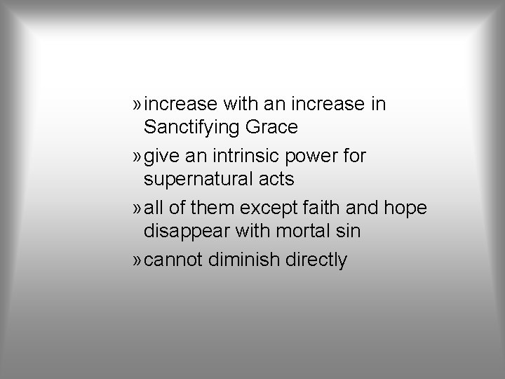 » increase with an increase in Sanctifying Grace » give an intrinsic power for