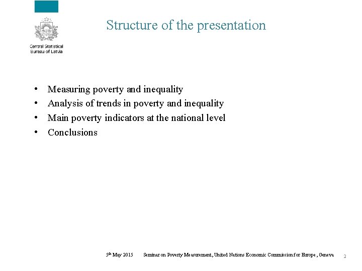 Structure of the presentation • • Measuring poverty and inequality Analysis of trends in