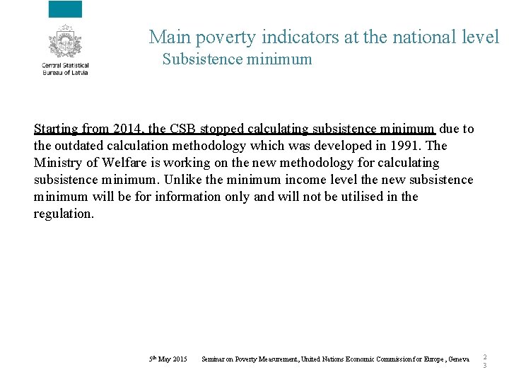 Main poverty indicators at the national level Subsistence minimum Starting from 2014, the CSB