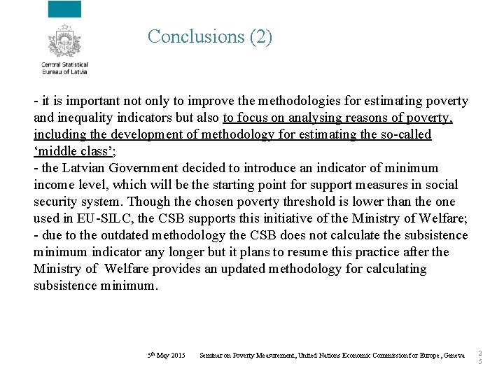 Conclusions (2) - it is important not only to improve the methodologies for estimating