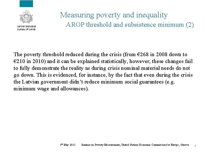 Measuring poverty and inequality AROP threshold and subsistence minimum (2) The poverty threshold reduced