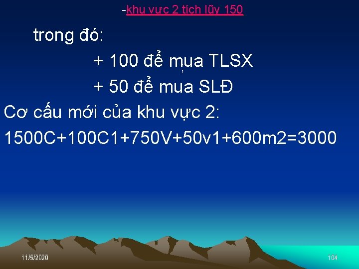  khu vực 2 tích lũy 150 trong đó: + 100 để mua TLSX