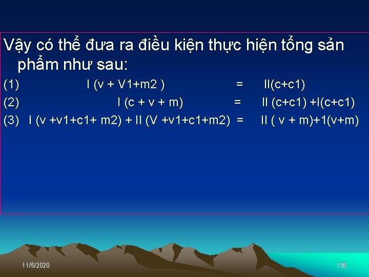 Vậy có thể đưa ra điều kiện thực hiện tổng sản phẩm như sau: